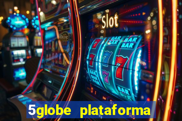 5globe plataforma de jogos